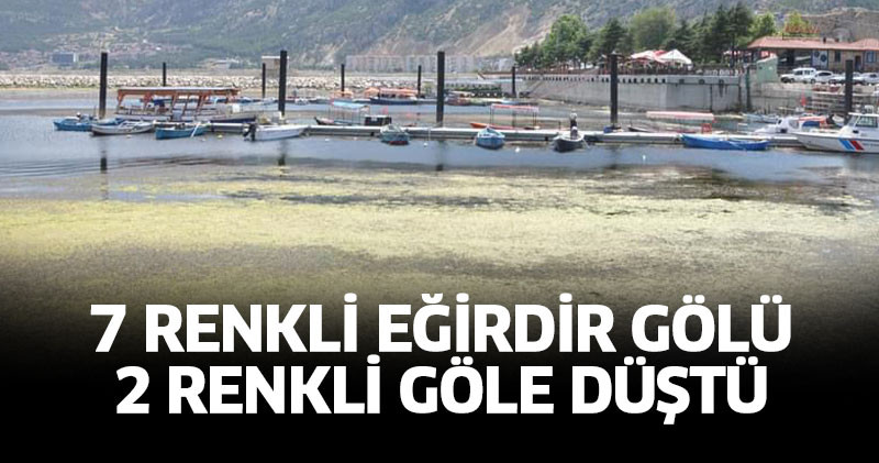 7 Renkli Eğirdir Gölü 2 Renkli Göle Düştü