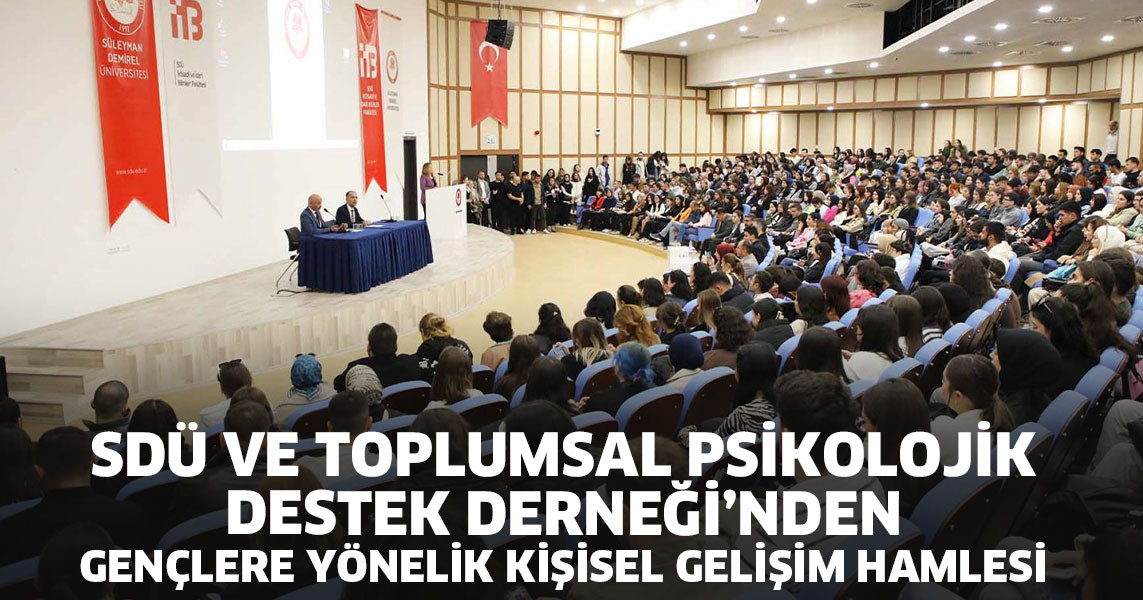 SDÜ ve Toplumsal Psikolojik Destek Derneği’nden Gençlere Yönelik Kişisel Gelişim Hamlesi