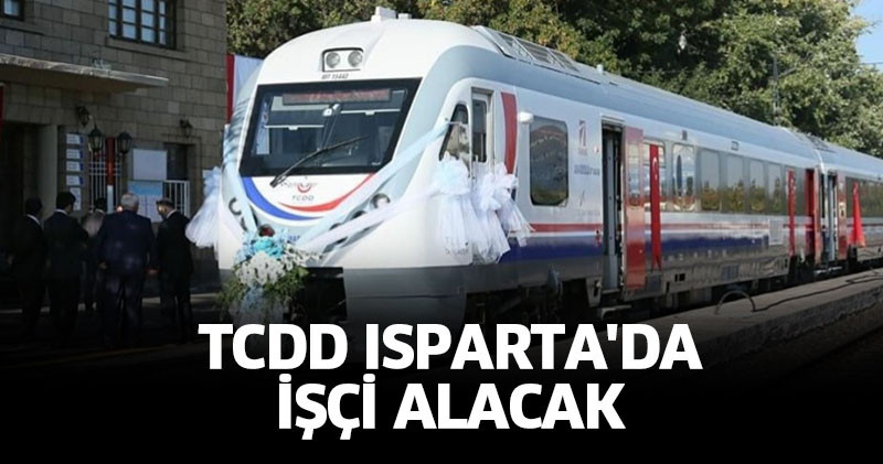 TCDD Isparta'da işçi alacak