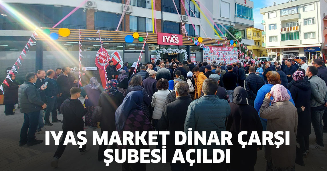 IYAŞ Market, büyümeye devam ediyor! 