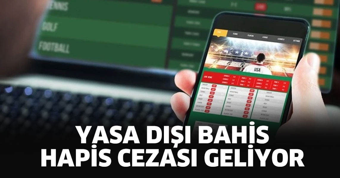 Yasa Dışı Bahis Hapis Cezası Geliyor